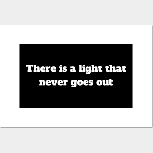 there is a light that never goes out Posters and Art